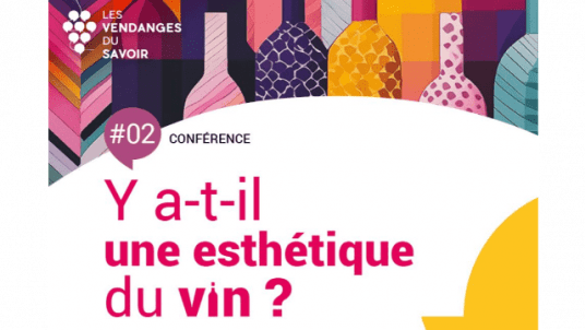 Les Vendanges du savoir «Y a-t-il une esthétique du vin ?»